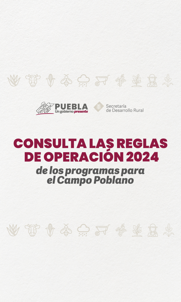 Reglas de Operación de los Programas para el Campo Poblano 2024
